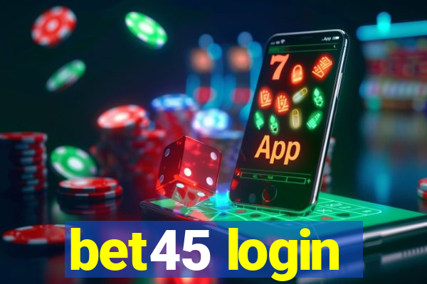 bet45 login